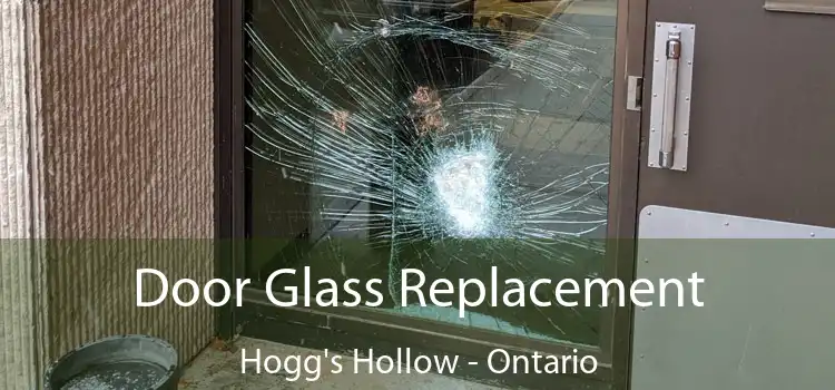 Door Glass Replacement Hogg's Hollow - Ontario