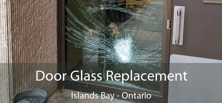 Door Glass Replacement Islands Bay - Ontario