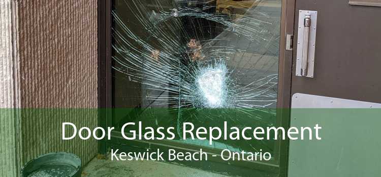 Door Glass Replacement Keswick Beach - Ontario