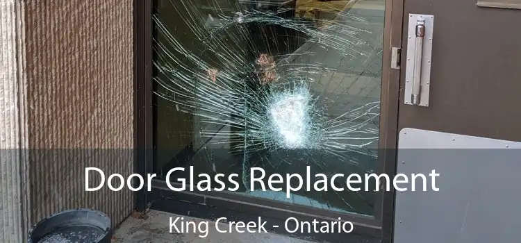 Door Glass Replacement King Creek - Ontario
