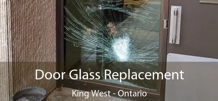 Door Glass Replacement King West - Ontario