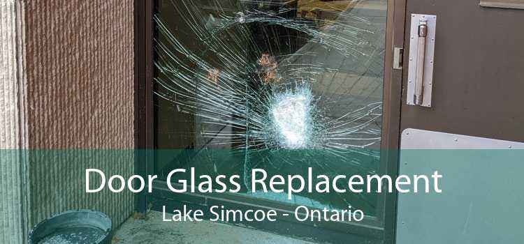 Door Glass Replacement Lake Simcoe - Ontario