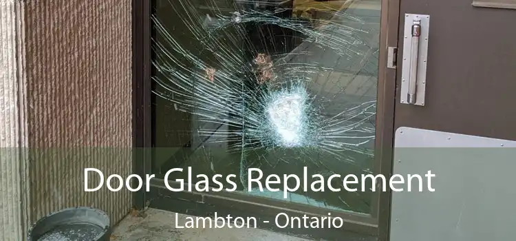 Door Glass Replacement Lambton - Ontario