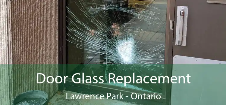 Door Glass Replacement Lawrence Park - Ontario