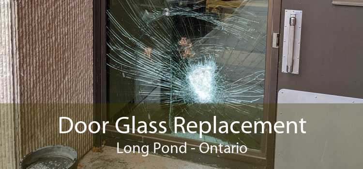 Door Glass Replacement Long Pond - Ontario