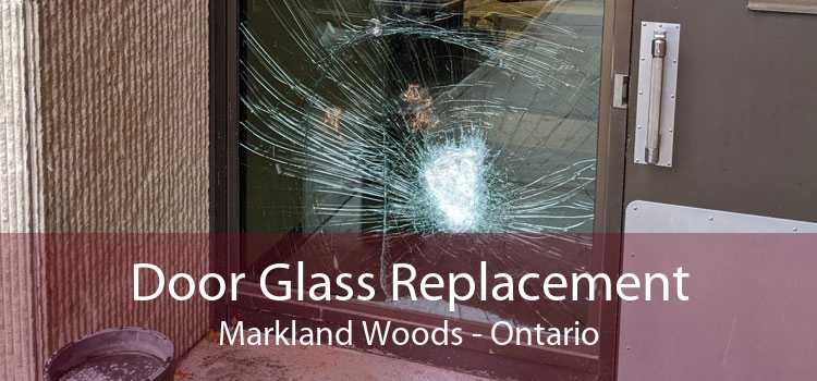 Door Glass Replacement Markland Woods - Ontario