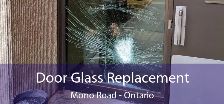 Door Glass Replacement Mono Road - Ontario