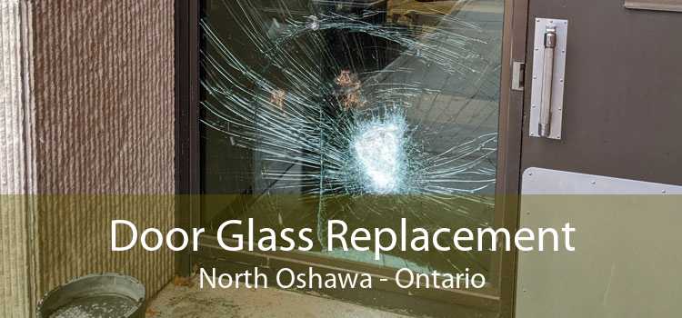 Door Glass Replacement North Oshawa - Ontario