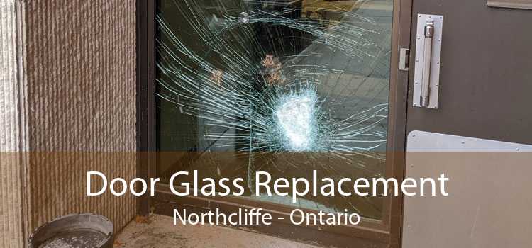 Door Glass Replacement Northcliffe - Ontario
