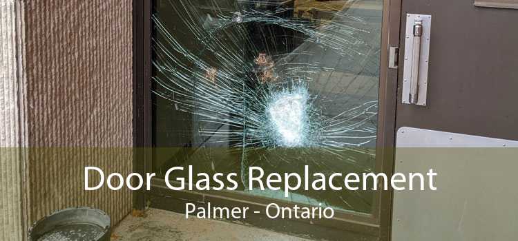 Door Glass Replacement Palmer - Ontario