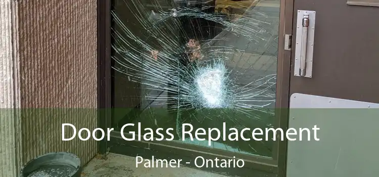 Door Glass Replacement Palmer - Ontario