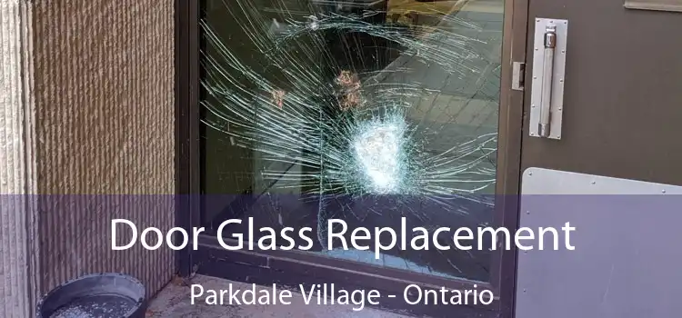 Door Glass Replacement Parkdale Village - Ontario