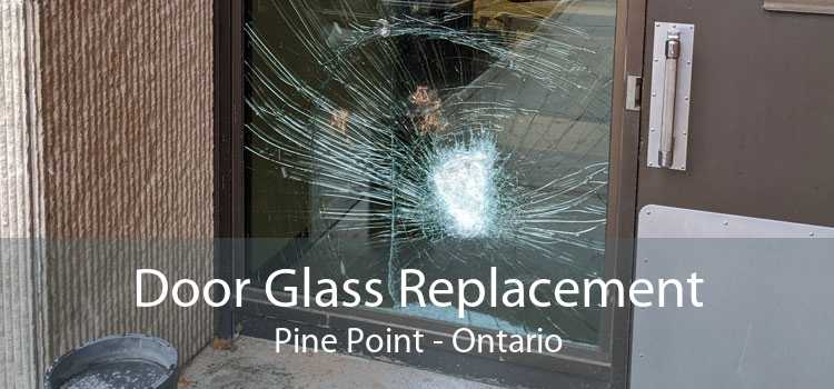 Door Glass Replacement Pine Point - Ontario