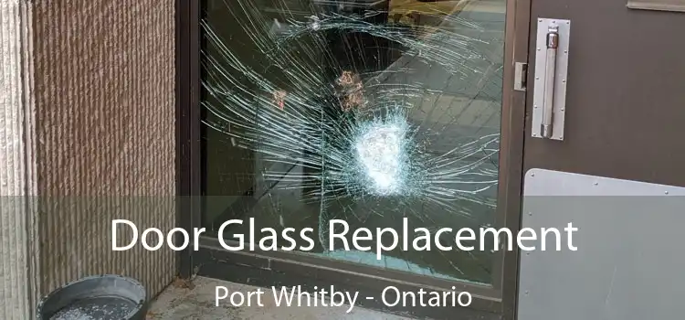 Door Glass Replacement Port Whitby - Ontario
