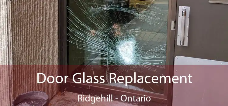 Door Glass Replacement Ridgehill - Ontario
