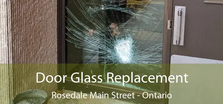 Door Glass Replacement Rosedale Main Street - Ontario