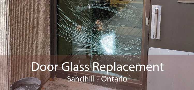 Door Glass Replacement Sandhill - Ontario