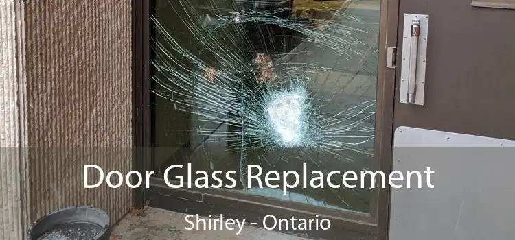 Door Glass Replacement Shirley - Ontario