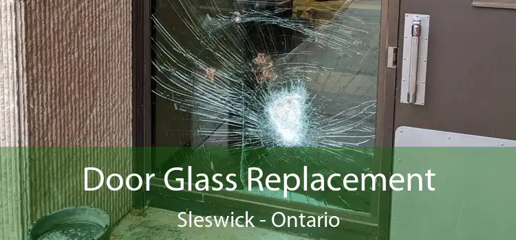 Door Glass Replacement Sleswick - Ontario