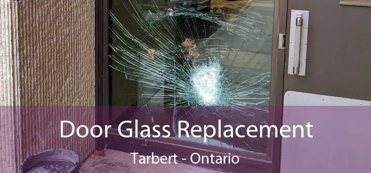 Door Glass Replacement Tarbert - Ontario