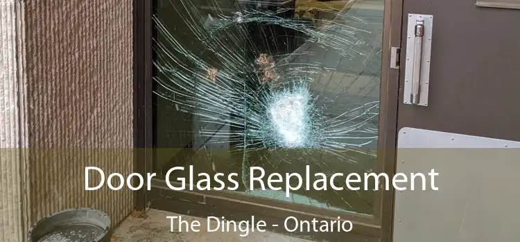 Door Glass Replacement The Dingle - Ontario