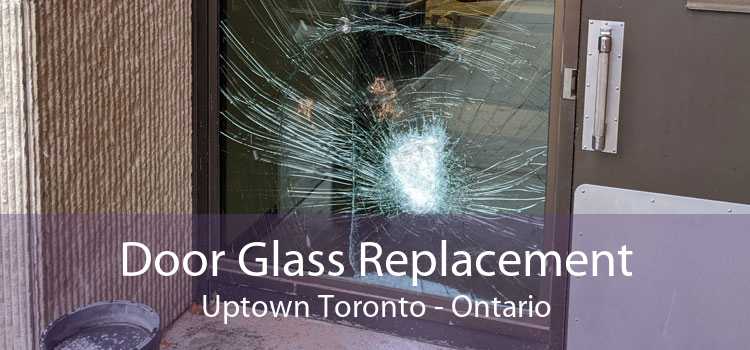 Door Glass Replacement Uptown Toronto - Ontario
