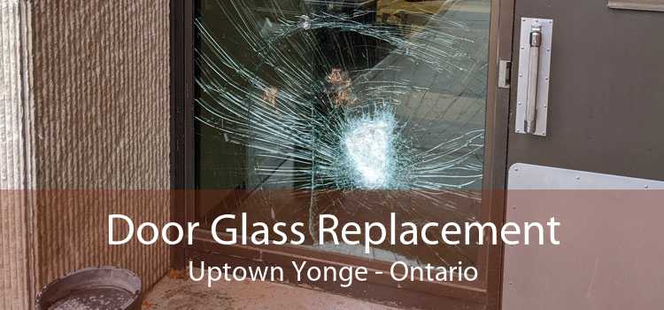 Door Glass Replacement Uptown Yonge - Ontario
