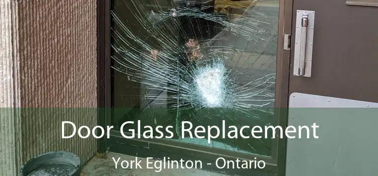 Door Glass Replacement York Eglinton - Ontario