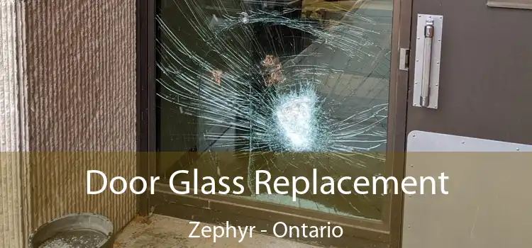 Door Glass Replacement Zephyr - Ontario