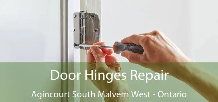 Door Hinges Repair Agincourt South Malvern West - Ontario