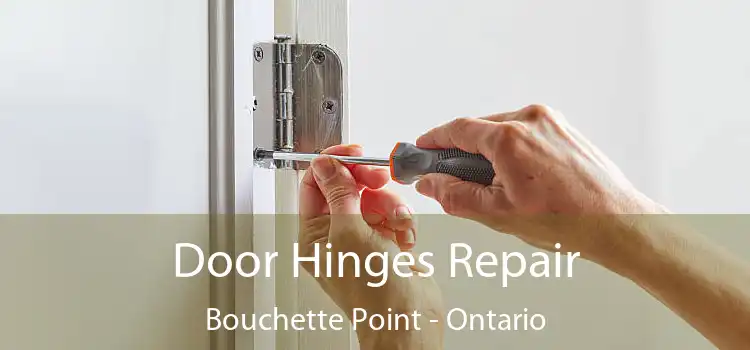 Door Hinges Repair Bouchette Point - Ontario