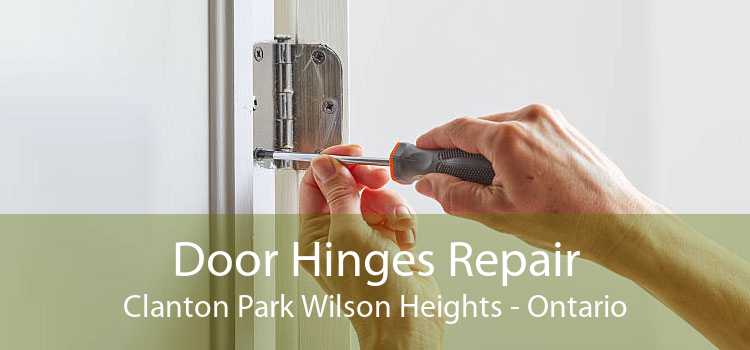 Door Hinges Repair Clanton Park Wilson Heights - Ontario