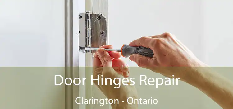 Door Hinges Repair Clarington - Ontario
