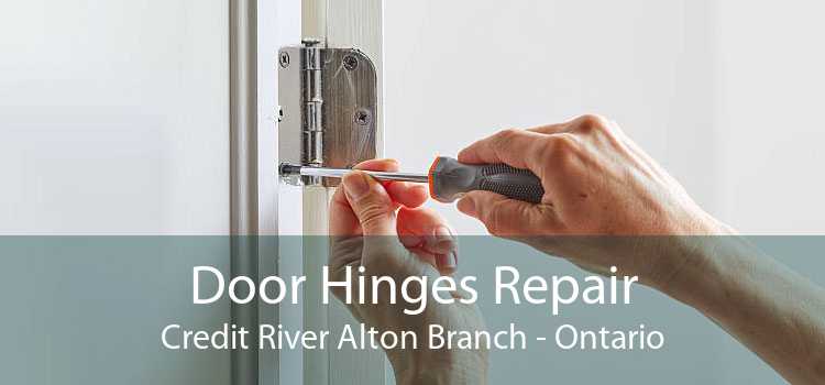 Door Hinges Repair Credit River Alton Branch - Ontario