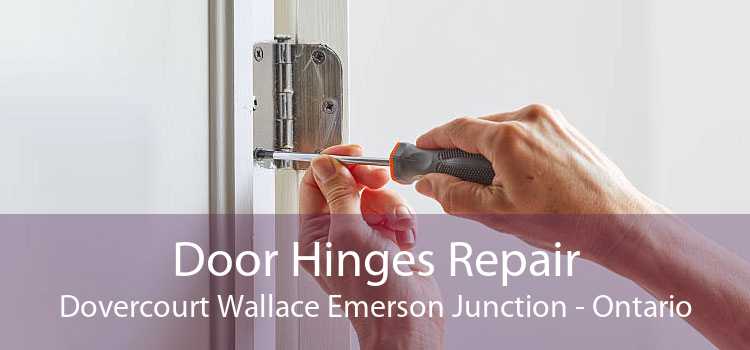 Door Hinges Repair Dovercourt Wallace Emerson Junction - Ontario