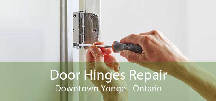 Door Hinges Repair Downtown Yonge - Ontario