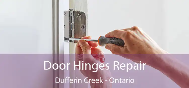 Door Hinges Repair Dufferin Creek - Ontario