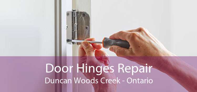 Door Hinges Repair Duncan Woods Creek - Ontario