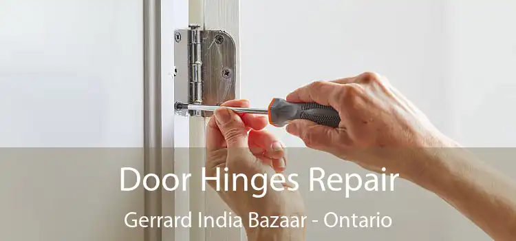 Door Hinges Repair Gerrard India Bazaar - Ontario