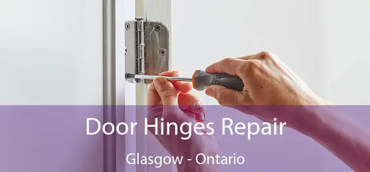 Door Hinges Repair Glasgow - Ontario
