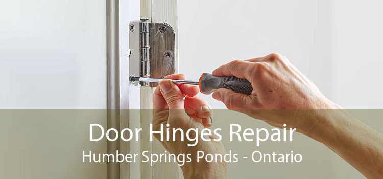 Door Hinges Repair Humber Springs Ponds - Ontario