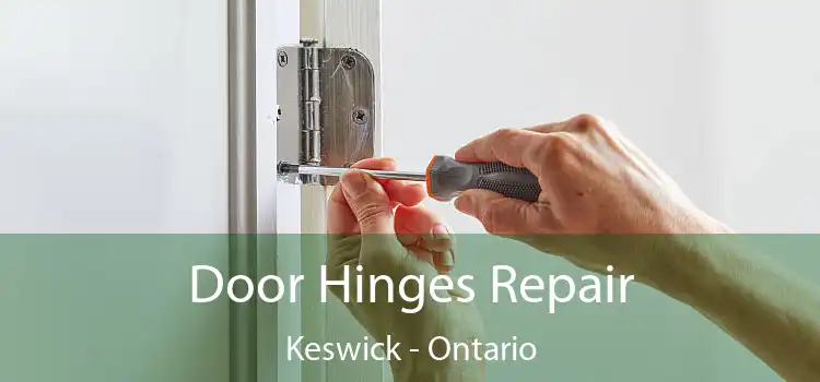 Door Hinges Repair Keswick - Ontario