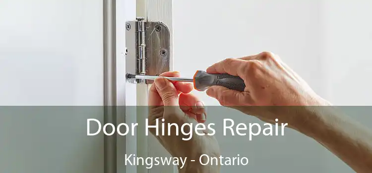 Door Hinges Repair Kingsway - Ontario