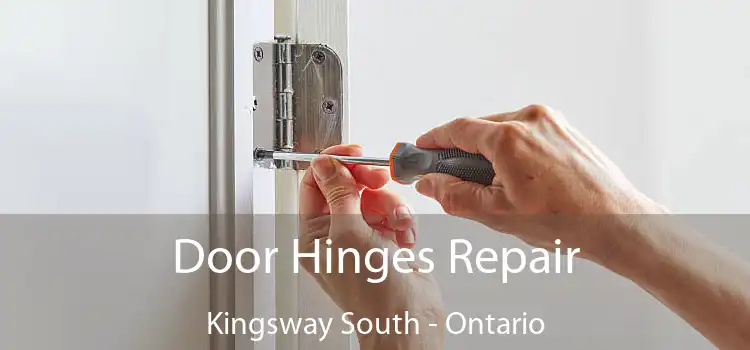 Door Hinges Repair Kingsway South - Ontario