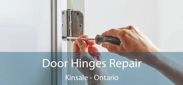 Door Hinges Repair Kinsale - Ontario