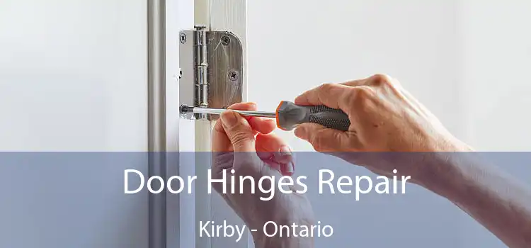 Door Hinges Repair Kirby - Ontario