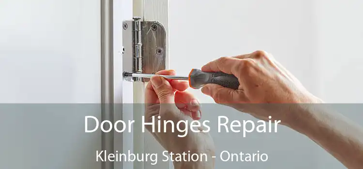Door Hinges Repair Kleinburg Station - Ontario