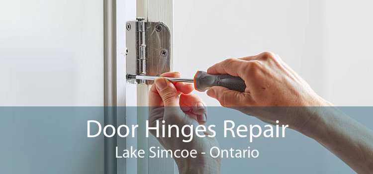 Door Hinges Repair Lake Simcoe - Ontario
