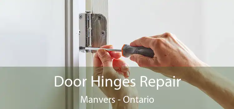 Door Hinges Repair Manvers - Ontario