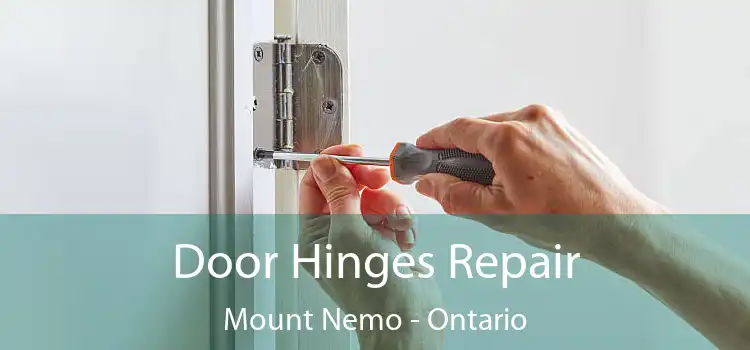 Door Hinges Repair Mount Nemo - Ontario